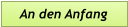An den Anfang
