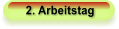 2. Arbeitstag