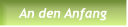 An den Anfang An den Anfang